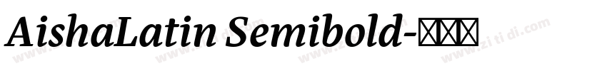 AishaLatin Semibold字体转换 AishaLatin Semibold字体转换